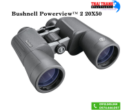 Ống nhòm chính hãng BUSHNELL POWERVIEW™ 2 20X50